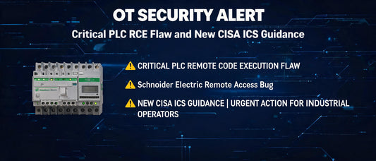 OT Security Alert: Critical PLC RCE Flaw and New CISA ICS Guidance