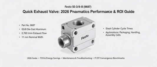Festo SE-3/8-B (9687) Quick Exhaust Valve: 2026 Pneumatics Performance & ROI Guide