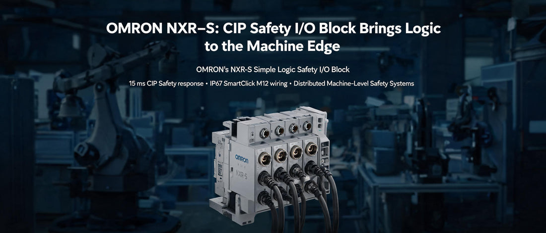 OMRON NXR-S: CIP Safety I/O Block Brings Logic to the Machine Edge