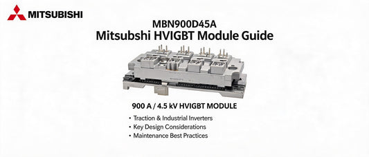 MBN900D45A Mitsubishi HVIGBT Module Guide