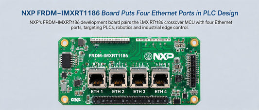 NXP FRDM-IMXRT1186 Board Puts Four Ethernet Ports in PLC Design