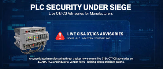 PLC Security Under Siege: Live OT/ICS Advisories for Manufacturers
