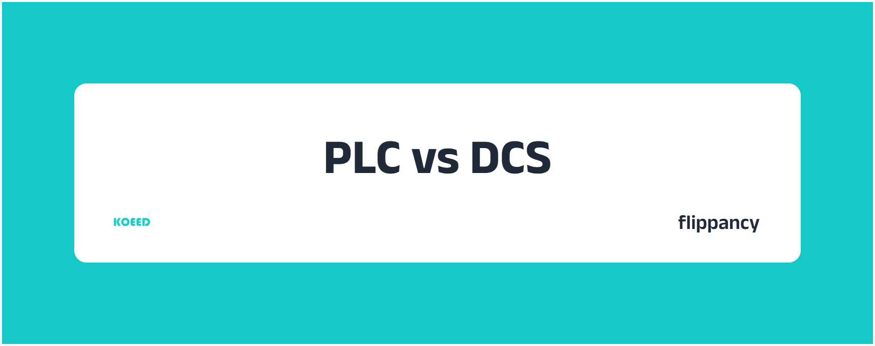 PLC vs DCS: Understanding the Key Differences for Industrial Automatio