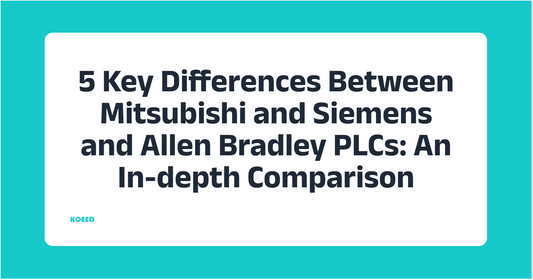 5 Key Differences Between Mitsubishi and Siemens and Allen Bradley  PLCs: An In-depth Comparison