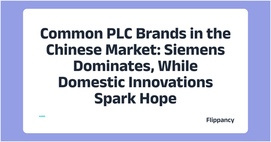 Common PLC Brands in the Chinese Market: Siemens Dominates, While Domestic Innovations Spark Hope