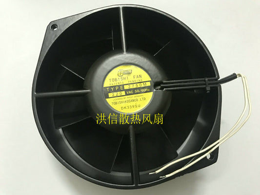 TOBISHI TYPE2750M 220V 170*150*55MM high temperature resistant cooling fan